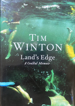 Tim Winton - Lands Edge - A Coastal Memoir