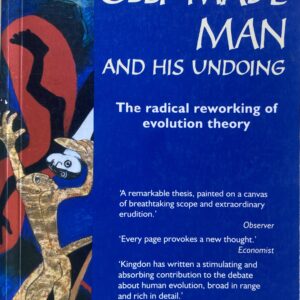 Self-made Man and His Undoing: The Radical Reworking of Evolution Theory