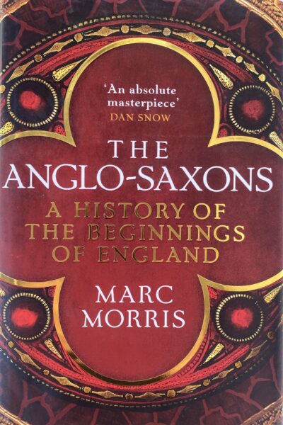 The Anglo-Saxons: A History of the Beginnings of England